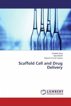 Scaffold Cell and Drug Delivery - Garg, Deepak;Bilandi, Ajay;Kataria, Manesh Kumar