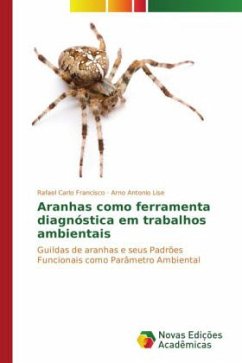 Aranhas como ferramenta diagnóstica em trabalhos ambientais - Carlo Francisco, Rafael;Antonio Lise, Arno