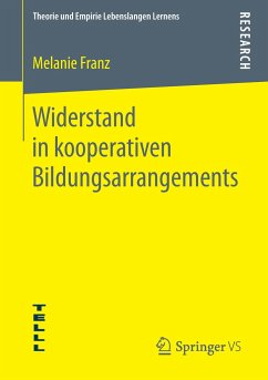 Widerstand in kooperativen Bildungsarrangements - Franz, Melanie