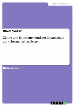 Zähne und Emotionen und der Organismus als kybernetisches System - Nyaguy, Oliver