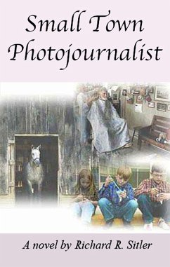 Small Town Photojournalist (eBook, ePUB) - Sitler, Richard R.