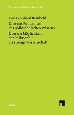 Über das Fundament des philosophischen Wissens. Über die Möglichkeit der Philosophie als strenge Wissenschaft (eBook, PDF) - Reinhold, Karl Leonhard