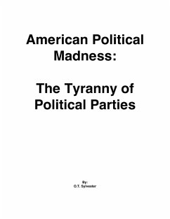Cover American Political Madness: The Tyranny of Political Parties (eBook, ePUB)