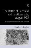 The Battle of Lechfeld and its Aftermath, August 955