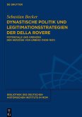Dynastische Politik und Legitimationsstrategien der della Rovere