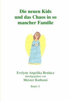 Die neuen Kids und das Chaos in so mancher Familie - Bradacz, Evelyne Angelika