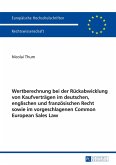 Wertberechnung bei der Rückabwicklung von Kaufverträgen im deutschen, englischen und französischen Recht sowie im vorgeschlagenen Common European Sales Law