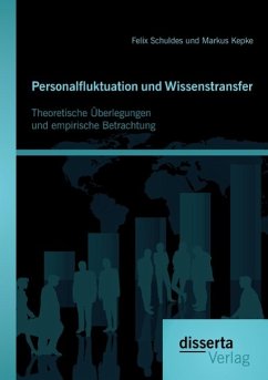 Personalfluktuation und Wissenstransfer: Theoretische Überlegungen und empirische Betrachtung - Kepke, Markus