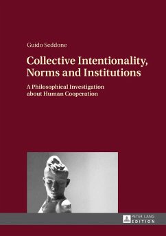 Collective Intentionality, Norms and Institutions - Seddone, Guido