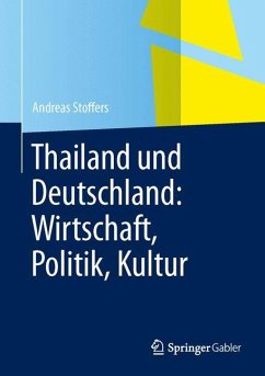 Thailand und Deutschland: Wirtschaft, Politik, Kultur - Stoffers, Andreas