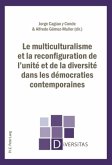 Le multiculturalisme et la reconfiguration de l'unité et de la diversité dans les démocraties contemporaines