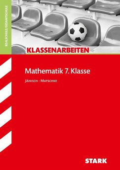 Klassenarbeiten Realschule - Mathematik 7. Klasse - Jänisch, Andrea;Matschke, Wolfgang