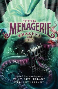 The Menagerie #3: Krakens and Lies - Sutherland, Tui T; Sutherland, Kari H