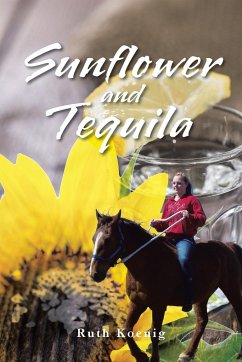 Sunflower and Tequila - Koenig, Ruth