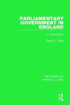 Parliamentary Government in England (Works of Harold J. Laski) - Laski, Harold J