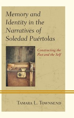 Memory and Identity in the Narratives of Soledad Puértolas - Townsend, Tamara L.