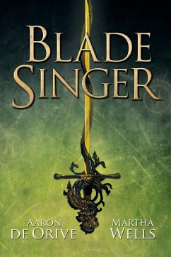 Blade Singer - De Orive, Aaron; Wells, Martha