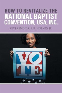 How to Revitalize the National Baptist Convention, USA, Inc. - Holmes Ph. D., Ronald W.