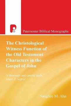 The Christological Witness Function of the Old Testament Characters in the Gospel of John - Ahn, Sanghee M.