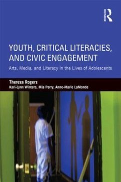Youth, Critical Literacies, and Civic Engagement - Rogers, Theresa; Winters, Kari-Lynn; Perry, Mia