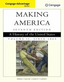 Cengage Advantage Books: Making America, Volume 1 to 1877: A History of the United States