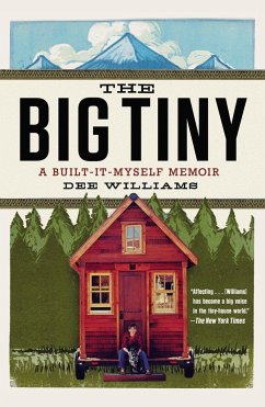 The Big Tiny: A Built-It-Myself Memoir - Williams, Dee