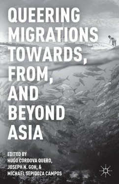 Queering Migrations Towards, From, and Beyond Asia - Quero, Hugo Córdova; Campos, Michael Sepidoza