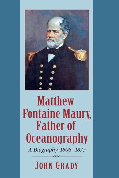 Matthew Fontaine Maury, Father of Oceanography - Grady, John
