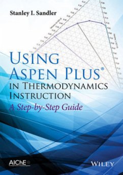 Using Aspen Plus in Thermodynamics Instruction - Sandler, Stanley I.
