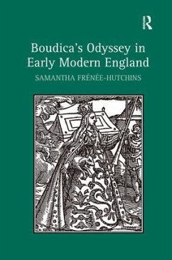 Boudica's Odyssey in Early Modern England - Frénée-Hutchins, Samantha