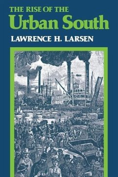 The Rise of the Urban South - Larsen, Lawrence H