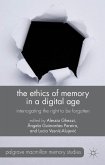The Ethics of Memory in a Digital Age
