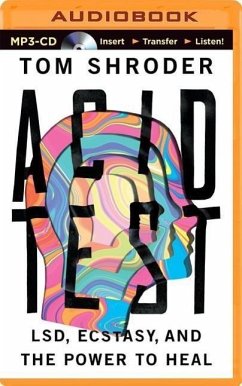 Acid Test: LSD, Ecstasy, and the Power to Heal - Shroder, Tom