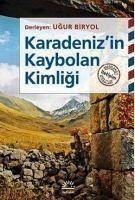 Karadenizin Kaybolan Kimligi - Biryol, Ugur