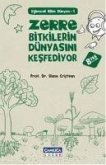 Zerre Bitkilerin Dünyasini Kesfediyor Zerre Bitkilerin Dünyasini Kesfediyor