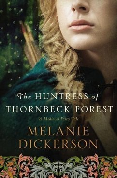 The Huntress of Thornbeck Forest - Dickerson, Melanie