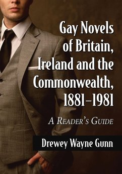 Gay Novels of Britain, Ireland and the Commonwealth, 1881-1981 - Gunn, Drewey Wayne