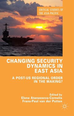 Changing Security Dynamics in East Asia - Atanassova-Cornelis, Elena; Putten, Frans-Paul van der
