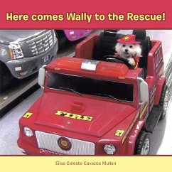 Here Comes Wally to the Rescue! - Mullen, Elisa Celeste Cavazos