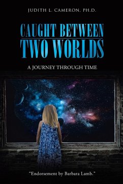 Caught Between Two Worlds - Cameron Ph. D., Judith L.