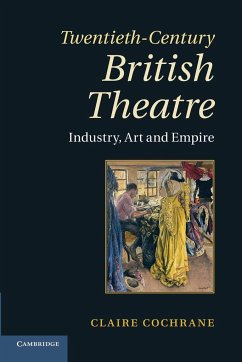 Twentieth-Century British Theatre - Cochrane, Claire