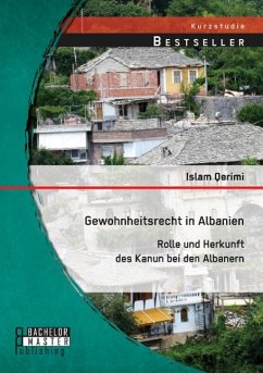 Gewohnheitsrecht in Albanien: Rolle und Herkunft des Kanun bei den Albanern - Qerimi, Islam