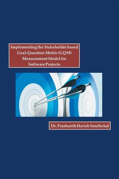 Implementing the Stakeholder Based Goal-Question-Metric (Gqm) Measurement Model for Software Projects - Harish Southekal, Prashanth