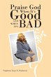 Praise God When It's Good and When It's... - Bild 1