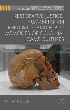 Restorative Justice, Humanitarian Rhetorics, and Public Memories of Colonial Camp Cultures - Loparo, Kenneth A.