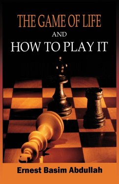 The Game of Life, and How to Play It - Abdullah, Ernest Basim