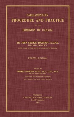Parliamentary Procedure and Practice in the Dominion of Canada. Fourth Edition. - Bourinot, John George; Bourinot, John George