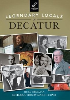Legendary Locals of Decatur - Freeman, Huey