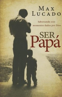 Ser papá Softcover Dad Time - Lucado, Max