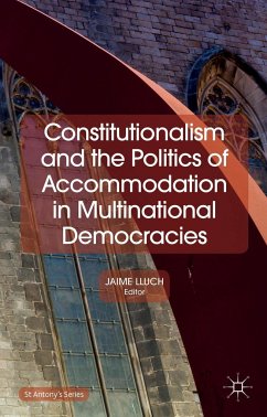 Constitutionalism and the Politics of Accommodation in Multinational Democracies - Lluch, Jaime